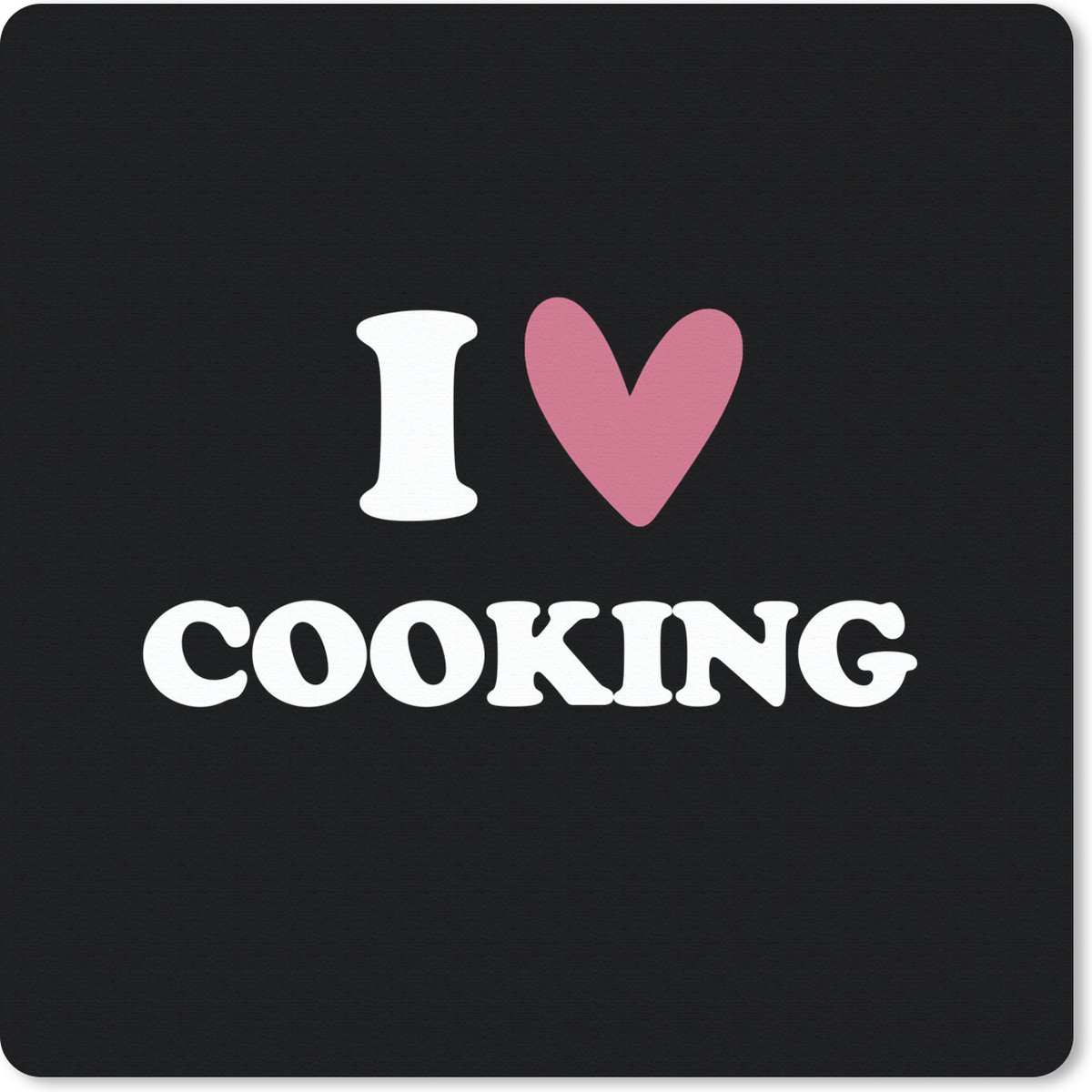 Muismat 30x30 cm - Mousepad I love cooking - Liefde - Koken - Keuken - Spreuken - Muismatten