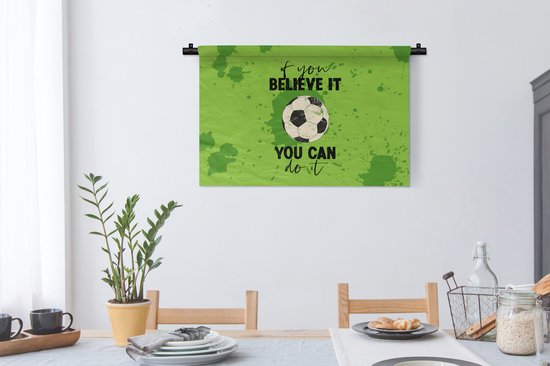 Tapisserie - Toile murale - Citations - Proverbes - Si tu y crois, tu peux le faire - Voetbal - 90x60 cm - Tapisserie