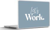 Laptop sticker - 15.6 inch - Spreuken - 'Let's work' - 36x27,5cm - Laptopstickers - Laptop skin - Cover