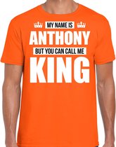 Naam cadeau My name is Anthony - but you can call me King t-shirt oranje heren - Cadeau shirt o.a verjaardag/ Koningsdag XL