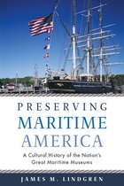 Public History in Historical Perspective - Preserving Maritime America