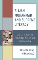 Elijah Muhammad Studies: Interdisciplinary, Educational, and Islamic Studies Ser - Elijah Muhammad and Supreme Literacy