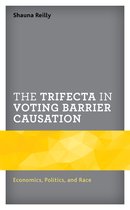 Voting, Elections, and the Political Process-The Trifecta in Voting Barrier Causation