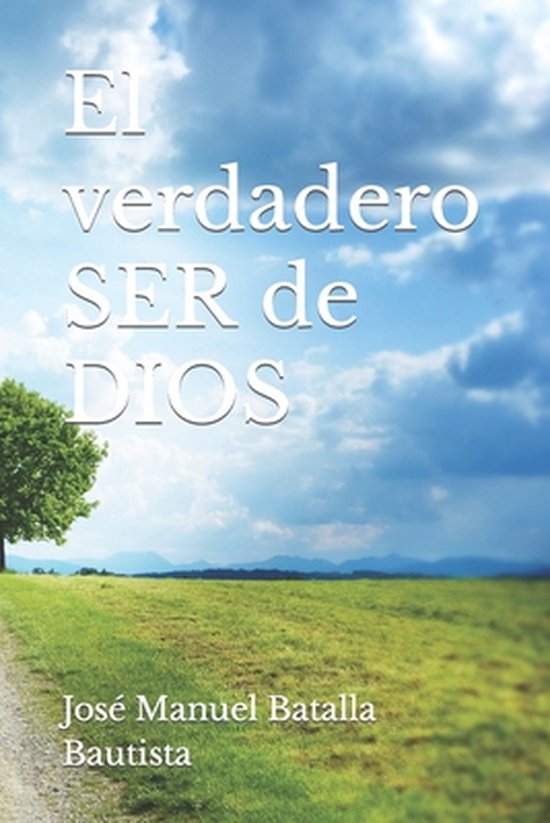 El Segundo TestimonioEl verdadero SER de DIOS, Jose Manuel Batalla