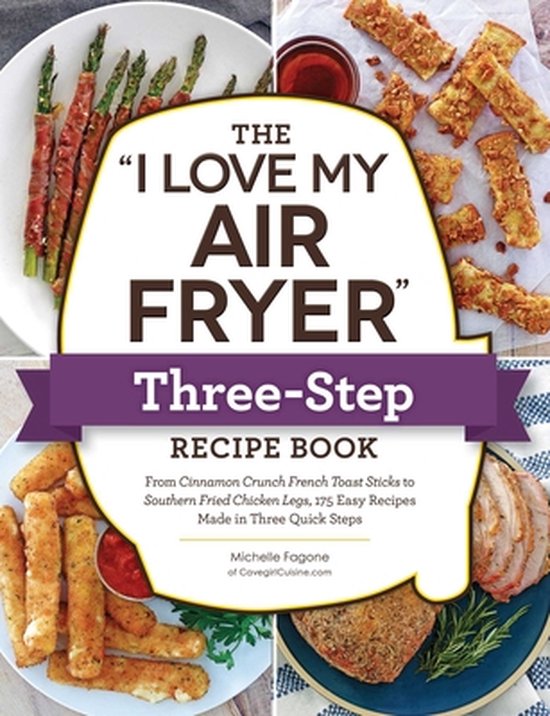 "I Love My" Cookbook Series-The "I Love My Air Fryer" Three- ... - cover
