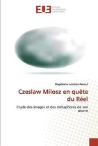 Czeslaw Milosz En Qu�te Du R�el
