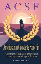 ACSF - Amélioration Constante Sans Fin