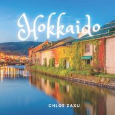 Hokkaido: A Beautiful Print Landscape Art Picture Country Travel Photography Meditation Coffee Table Book of Japan