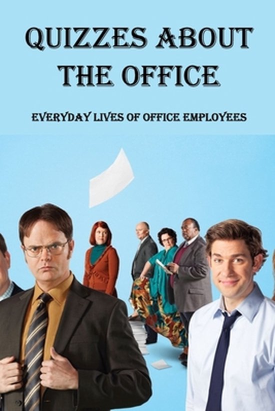 Quizzes About The Office: Everyday Lives of Office Employees, Marin ...