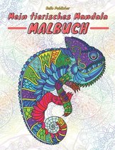 Mein Tierisches Mandala Malbuch: Malbuch mit Tier-Mandalas 40 Tiermandalas für Kinder ab 4 Jahren, Das Mandala Ausmalbuch für Mädchen und Jungen für k