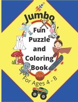 Jumbo Fun Puzzle and Coloring Book For Ages 4-8: Activity Book of Mazes, Word Searches and Dot to Dots For Boys and Girls