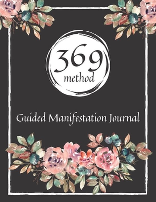369 Method Guided Manifestation Journal: Create Your Reality Using ...