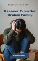 Family Secret Series 2 - Recover From Her Broken Family