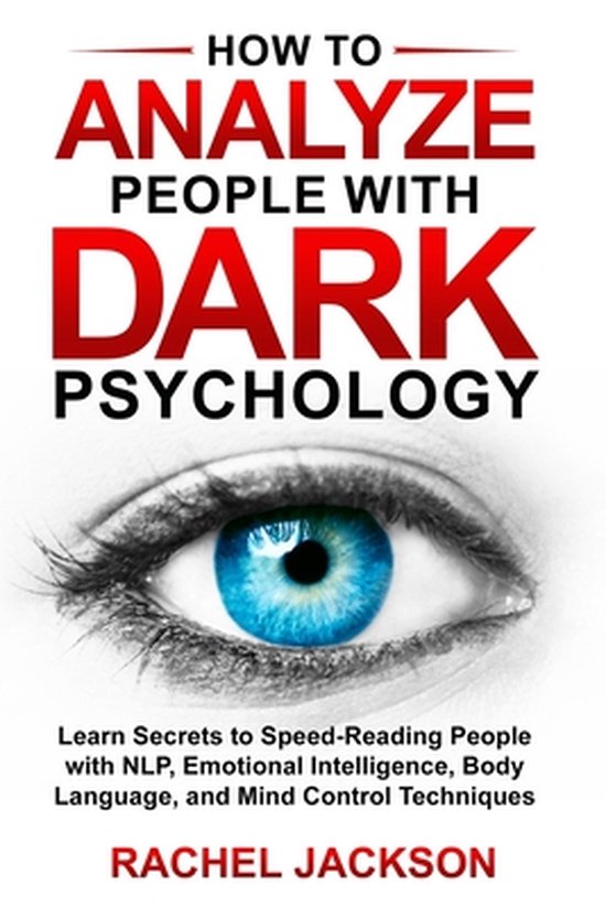 How To Analyze People With Dark Psychology Learn Secrets To Speed Reading People With