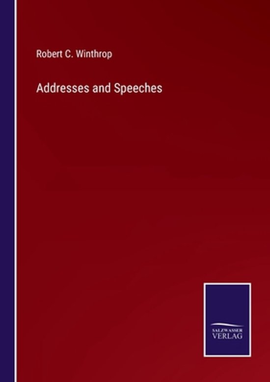 Addresses and Speeches, Robert C. Winthrop 9783752571462 Boeken bol
