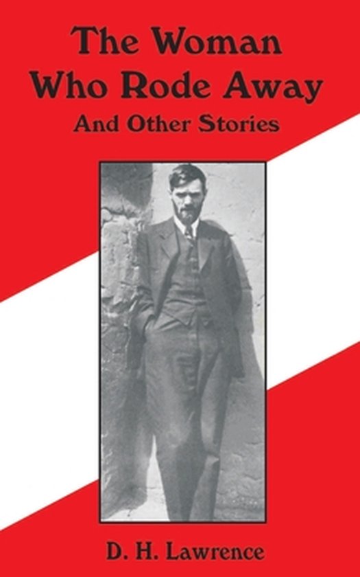 Boek kaft met rode en witte banen. Titel: "The Woman Who Rode Away And Other Stories". Foto van D. H. Lawrence.