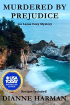 Liz Lucas Cozy Mystery- Murdered by Prejudice