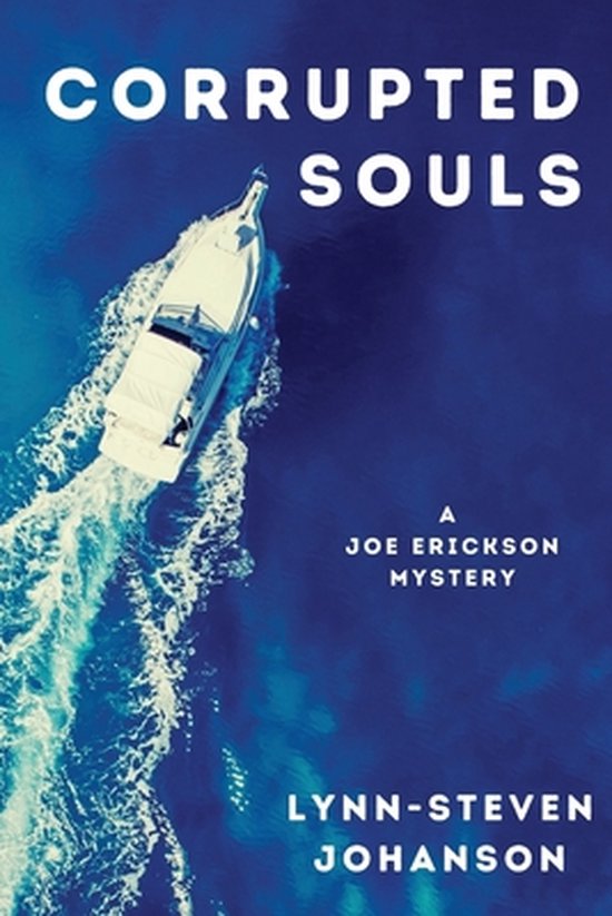 A Joe Erickson Mystery- Corrupted Souls