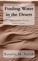 Finding Water in the Desert: Staying thirsty for God when you're in a dry place