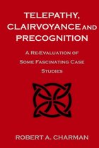 Telepathy, Clairvoyance and Precognition: A Re-Evaluation of Some Fascinating Case Studies