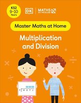 Master Maths At Home- Maths — No Problem! Multiplication and Division, Ages 9-10 (Key Stage 2)
