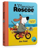 Monsieur Roscoe- Monsieur Roscoe on Holiday Board Book