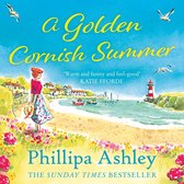 A Golden Cornish Summer: An absolutely perfect and uplifting romantic summer read from the Sunday Times bestseller