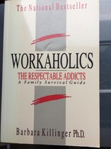 Workaholics: the Respectable Addicts