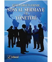 Eğitim Örgütlerinde Sosyal Sermaye ve Yönetimi