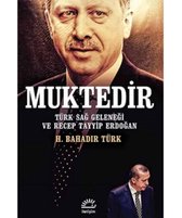 Muktedir   Türk Sağ Geleneği ve Recep Tayyip Erdoğan