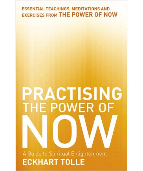 Boek "Practising The Power Of Now" door Eckhart Tolle, met oranje vervagende achtergrond.