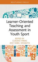 Routledge Focus on Sport Pedagogy- Learner-Oriented Teaching and Assessment in Youth Sport