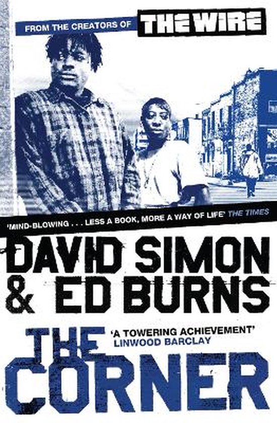 Boekcover van 'The Corner' met David Simon en Ed Burns, van de makers van The Wire. Tekst: 'Mind-blowing... less a book, more a way of life'