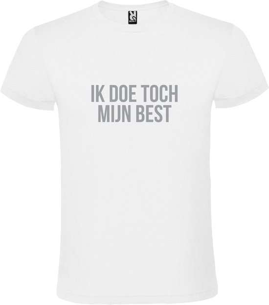 Wit  T shirt met  print van "Ik doe toch mijn best. " print Zilver size XXL