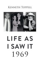 Life as I saw it. 1969