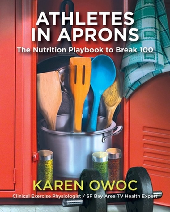 Athletes in Aprons: The Nutrition Playbook to Break 100 - cover