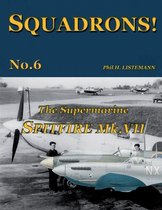 Squadrons!-The Supermarine Spitfire Mk.VII