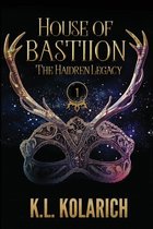 The Haidren Legacy- House of Bastiion