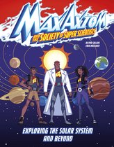 Max Axiom and the Society of Super Scientists- Exploring the Solar System and Beyond