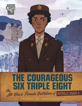 Women Warriors of World War II-The Courageous Six Triple Eight