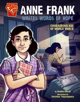 Courageous Kids- Anne Frank Writes Words of Hope