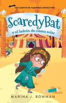 Scaredy Bat: Serie de una Vampirita Detective- Scaredy Bat y el ladrón de crema solar