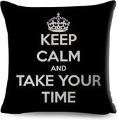 Kussenhoes met tekst Keep Calm and Take Your Time '