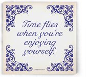 ILOJ wijsheid tegel - spreuken tegel in blauw - Time flies when you're enjoying yourself