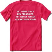 Het brein is als een parachute Spreuken T-Shirt | Dames / Heren | Grappige cadeaus | Verjaardag teksten Cadeau - Roze - S