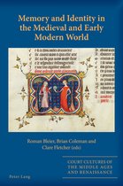Court Cultures of the Middle Ages and Renaissance 8 - Memory and Identity in the Medieval and Early Modern World