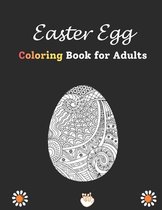 Easter Egg Coloring Book for Adults: Beautiful Collection of 58 Unique Easter Egg stress relieving and relaxing Designs, Easter gift for women, men an