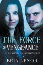 Hell's Guardian Chronicles-The Force of Vengeance