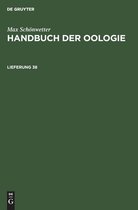 Max Sch�nwetter: Handbuch Der Oologie. Lieferung 38