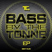 Bass By The Tonne Ep